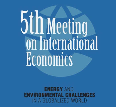 V Meeting on International Economics: “Energy and Environmental Challenges in a Globalized World”